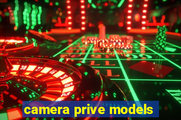 camera prive models